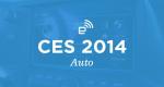 CES 2014: Auto roundup